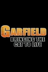 Garfield: Bringing the Cat to Life 2004 on netflix