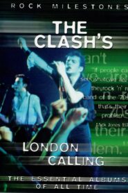 Rock Milestones: The Clash’s London Calling 2006 on netflix