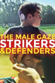 The Male Gaze: Strikers & Defenders 2020 on netflix