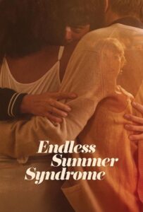 Endless Summer Syndrome 2024 on netflix