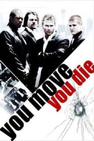 You Move You Die 2007 on netflix