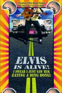 Elvis Is Alive! I Swear I Saw Him Eating Ding Dongs Outside the Piggly Wiggly’s 2001 on netflix
