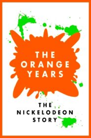 The Orange Years: The Nickelodeon Story 2018 on netflix
