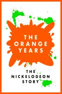 The Orange Years: The Nickelodeon Story 2018 on netflix
