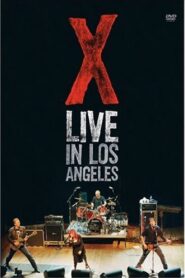 X: Live in Los Angeles 2005 on netflix