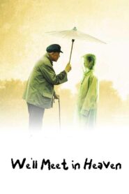 We’ll Meet in Heaven 2009 on netflix