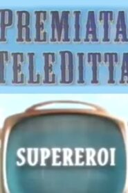 Premiata Teleditta – Supereroi 2006 on netflix