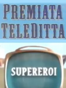 Premiata Teleditta – Supereroi 2006 on netflix