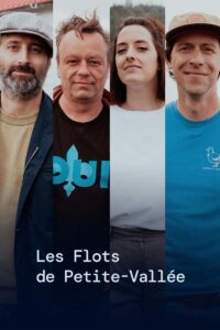 Les flots de Petite-Vallée 2021 on netflix