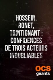 Hossein, Ronet, Trintignant : Confidences de trois acteurs inoubliables 2021 on netflix