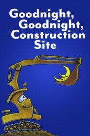 Goodnight, Goodnight, Construction Site 2012 on netflix
