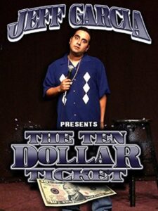 Jeff Garcia: The Ten Dollar Ticket 2009 on netflix