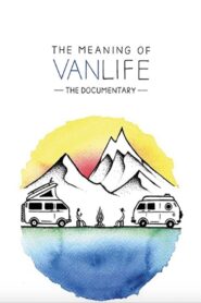 The Meaning of Vanlife 2019 on netflix