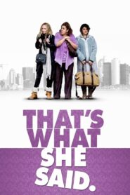 That’s What She Said 2012 on netflix