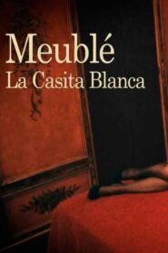 Meublé. La Casita Blanca 2011 on netflix