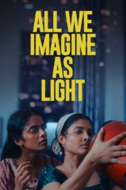 All We Imagine as Light 2024 on netflix