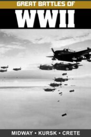 Great Battles of WWII: Midway, Kursk, and Crete 2004 on netflix