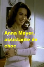 Anna Meyer, assistante de choc 2006 on netflix