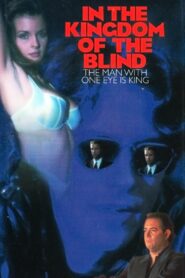 In the Kingdom of the Blind, the Man with One Eye Is King 1995 on netflix