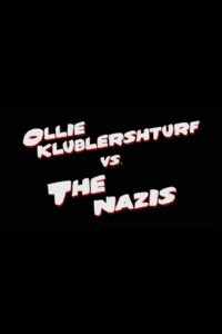 Ollie Klublershturf vs. the Nazis 2010 on netflix
