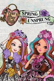 Ever After High: Spring Unsprung 2015 on netflix