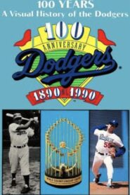 100 Years: A visual History of the Dodgers 1890-1990 1990 on netflix