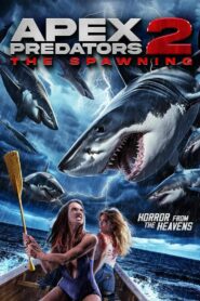 Apex Predators 2: The Spawning 2024 on netflix