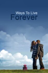 Ways to Live Forever 2010 on netflix