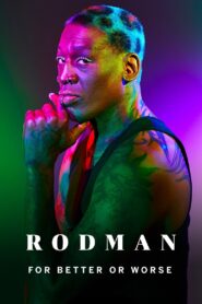 Rodman: For Better or Worse 2019 on netflix