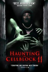 Haunting of Cellblock 11 2014 on netflix