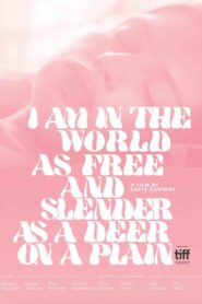I Am in the World as Free and Slender as a Deer on a Plain 2019 on netflix