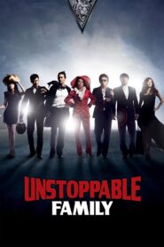Unstoppable Family 2011 on netflix