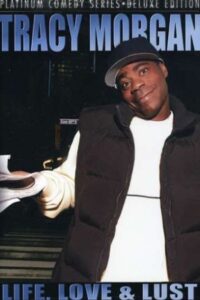 Tracy Morgan: Life, Love & Lust 2006 on netflix