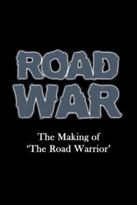 Road War: The Making of ‘The Road Warrior’ 2016 on netflix