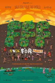 Fuck for Forest 2012 on netflix