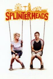 Splinterheads 2009 on netflix