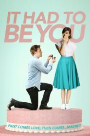 It Had to Be You 2016 on netflix