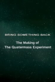 Bring Something Back: The Making of ‘The Quatermass Experiment’ 2005 on netflix