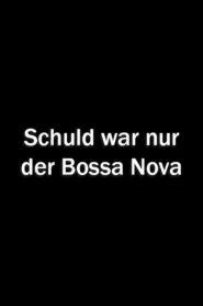 Schuld war nur der Bossa Nova 1992 on netflix