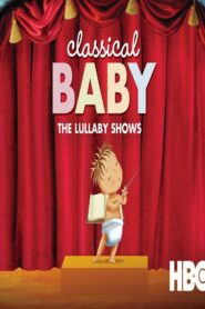 Classical Baby: The Lullaby Show 2017 on netflix