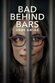 Bad Behind Bars: Jodi Arias 2023 on netflix