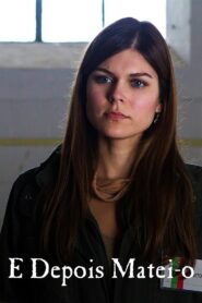 E Depois Matei-o 2012 on netflix