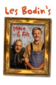 Les Bodin’s – Mère & Fils 2004 on netflix