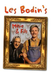 Les Bodin’s – Mère & Fils 2004 on netflix