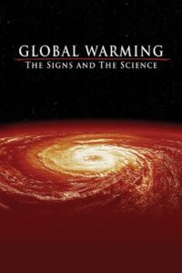 Global Warming: The Signs and the Science 2005 on netflix