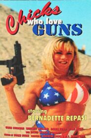 Chicks Who Love Guns 1997 on netflix