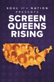 Soul of a Nation Presents: Screen Queens Rising 2022 on netflix