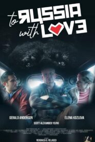 To Russia with Love 2022 on netflix