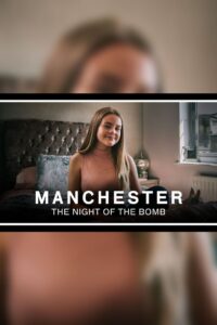 Manchester: The Night of the Bomb 2018 on netflix