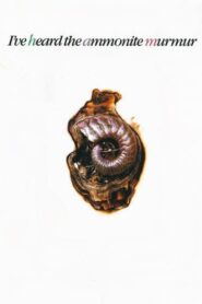 I’ve Heard the Ammonite Murmur 1992 on netflix